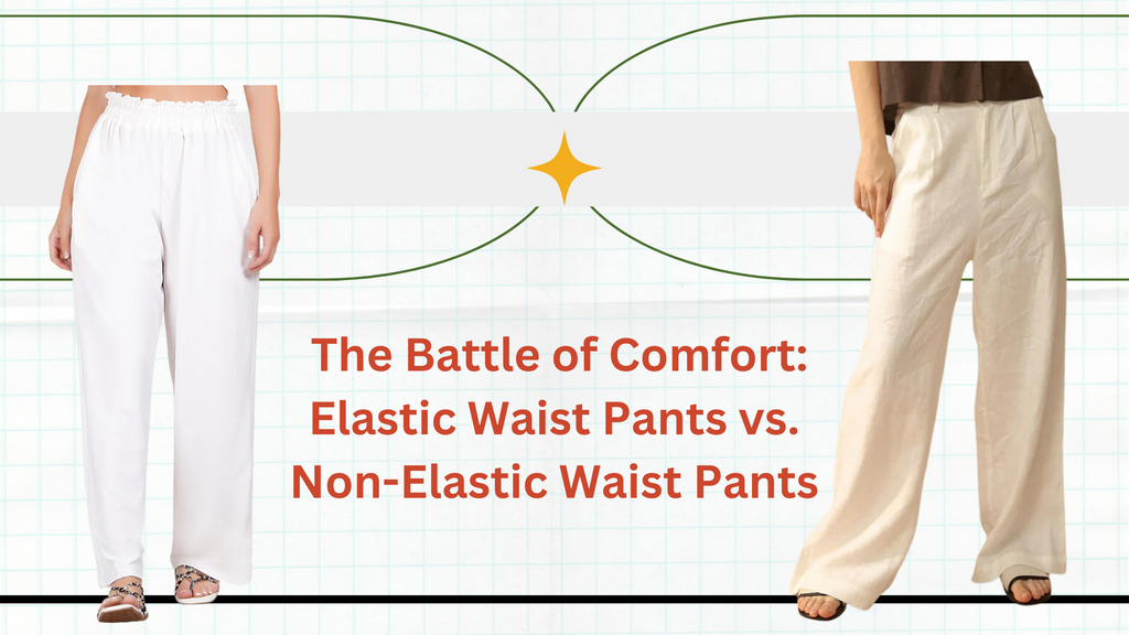 Elastic Waist Pants vs. Non-Elastic Waist Pants