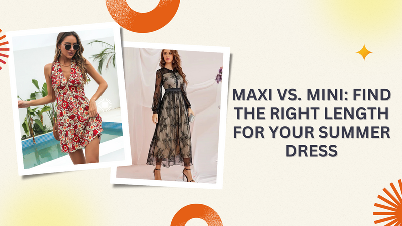 maxi vs mini dress