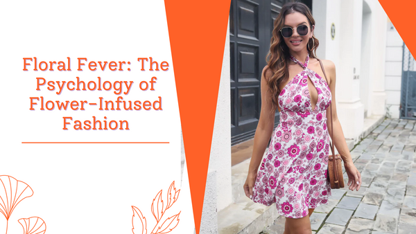 psychology of flower infused fashion